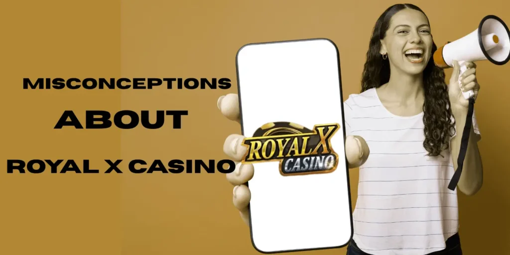 Misconceptions About Royal X Casino