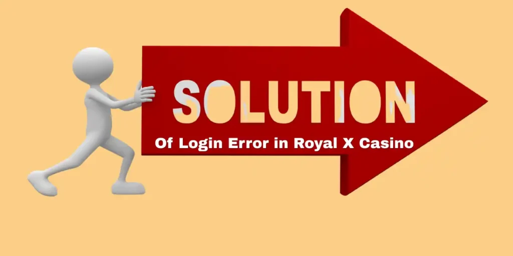 solution Of Login Error in Royal X Casino 